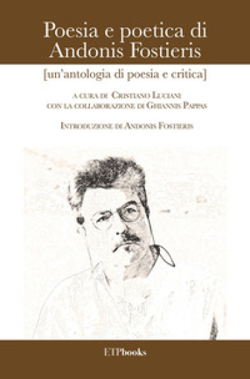 Poesia e poetica di Andonis Fostieris (un'antologia di poesia e critica)