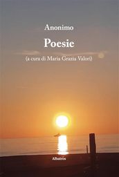 Poesie. A cura di Maria Grazia Valori