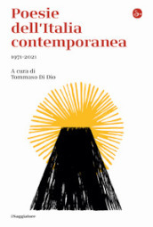Poesie dell Italia contemporanea 1971-2021