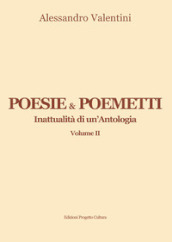 Poesie & poemetti. Inattualità di un antologia. 2.