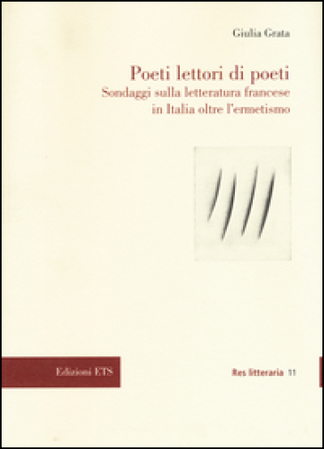 Poeti lettori di poeti. Sondaggi sulla letteratura francese in Italia oltre l'ermetismo