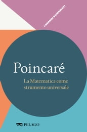 Poincaré - La Matematica come strumento universale