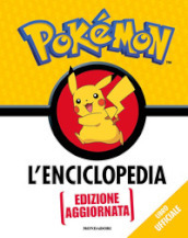 Pokémon. L enciclopedia. Ediz. aggiornata