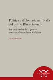 Politica e diplomazia nell Italia del primo Rinascimento