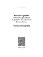 Politica e guerra attraverso gli articoli di giornale del colonnello Enrico Barone