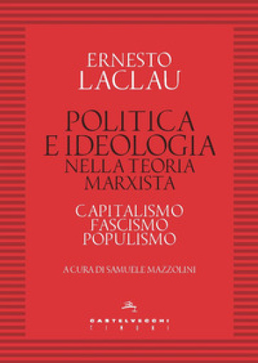 Politica e ideologia nella teoria Marxista. Capitalismo, fascismo, populismo