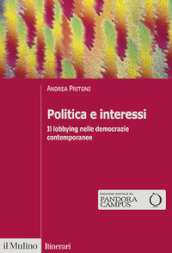 Politica e interessi. Il lobbying nelle democrazie contemporanee