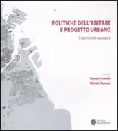 Politiche dell abitare e progetto urbano. Esperienze europee