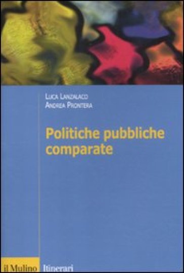Politiche pubbliche comparate. Metodi, teorie, ricerche