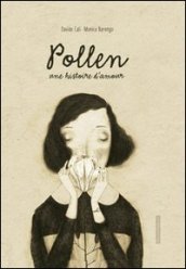 Polline. Una storia d amore. Ediz. francese