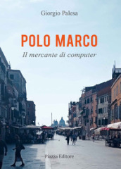 Polo Marco. Il mercante di computer