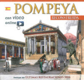Pompei ricostruita. Ediz. spagnola. Con video scaricabile online