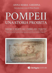 Pompeii. Una storia proibita. Amore e morte all ombra del Vesuvio