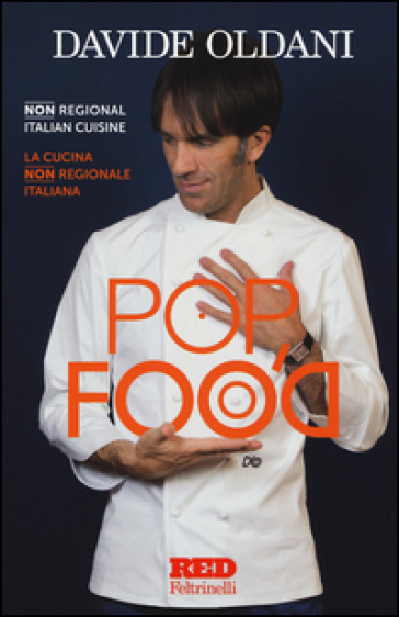 Pop food. La cucina non regionale italiana-Non regional italian cuisine. Ediz. bilingue