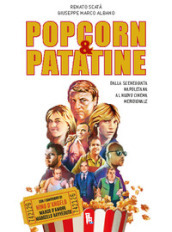 Popcorn & patatine. Dalla sceneggiata napoletana al nuovo cinema meridionale. Ediz. illustrata