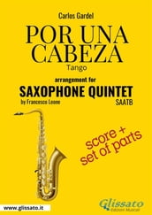 Por una cabeza - Saxophone Quintet score & parts
