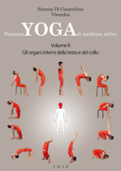 Posizioni yoga di medicina attiva. 2: Gli organi interni della testa e del collo