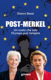 Post-Merkel. Un vuoto che solo l Europa può riempire