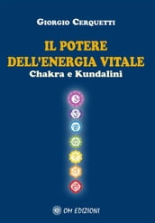 Il Potere dell Energia Vitale Chakra e Kundalini
