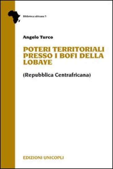 Poteri territoriali presso i Bofi della Lobaye (Repubblica centrafricana)
