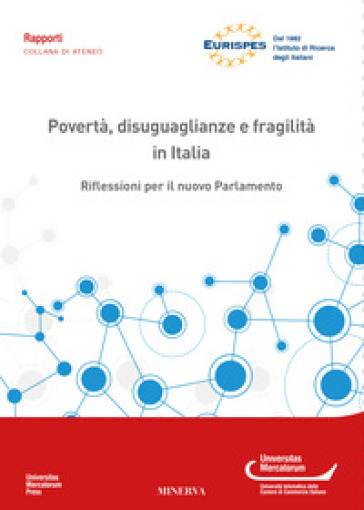 Povertà, disuguaglianze e fragilità in italia. Riflessioni per il nuovo parlamento