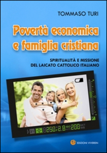 Povertà economica e famiglia cristiana. Spiritualità e missione del laicato cattolico italiano