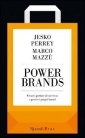 Power brands. Creare, portare al successo e gestire i propri brand