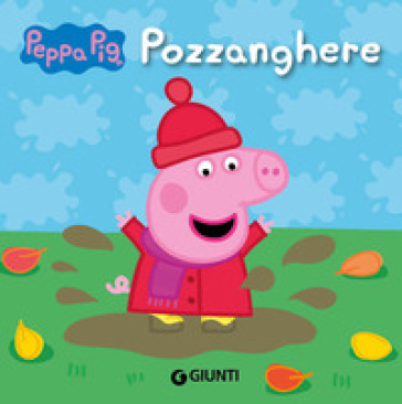 Pozzanghere. Peppa Pig. Ediz. a colori