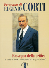 Presenza di Eugenio Corti. Rassegna della critica