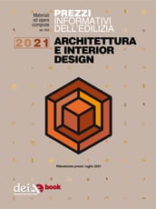 Prezzi informativi dell edilizia. Architettura Interior Design. 1/2021