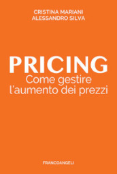 Pricing. Come gestire l aumento dei prezzi
