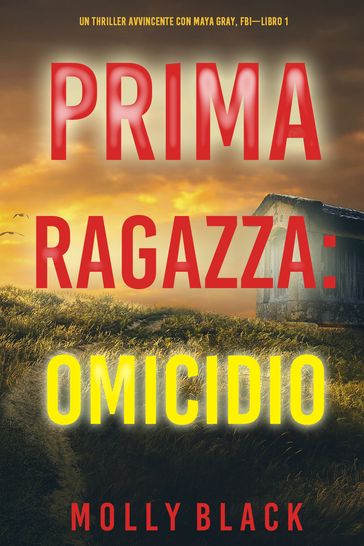 Prima Ragazza: Omicidio (Un Thriller Avvincente con Maya Gray, FBILibro 1)