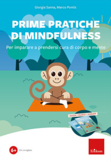 Prime pratiche di mindfulness. Per imparare a prendersi cura di corpo e mente. Kit. Con Codice per l'attivazione della webapp. Con diario