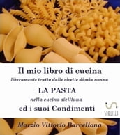 Primi Piatti della Tradizione Siciliana - La Pasta ed i suoi condimenti