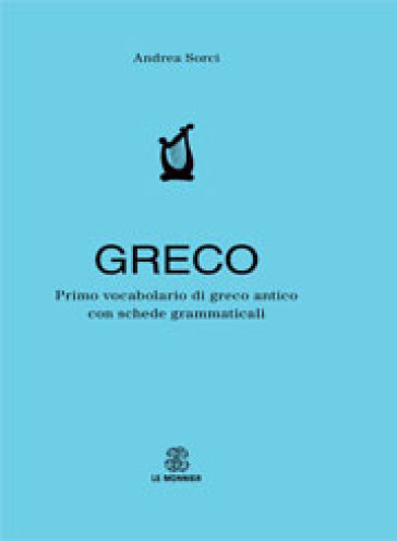 Primo vocabolario di greco. Con schede grammaticali