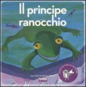Principe ranocchio. Ediz. illustrata. Con CD Audio (Il)
