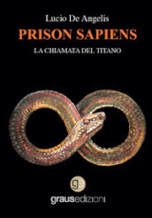 Prison sapiens. La chiamata del titano