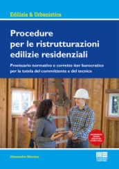 Procedure per le ristrutturazioni edilizie residenziali. Con aggiornamento online