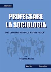 Professare la sociologia: una conversazione con Achille Ardigò