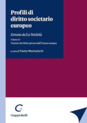 Profili di diritto societario europeo. Estratto da «Le Società». 4: Trattato del diritto privato dell Unione europea