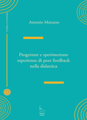 Progettare e sperimentare esperienze di peer feedback nella didattica