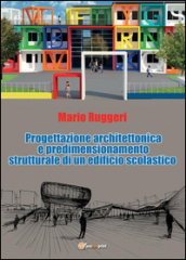 Progettazione architettonica e predimensionamento strutturale di un edificio scolastico
