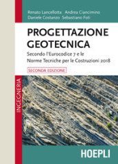 Progettazione geotecnica. Secondo l Eurocodice 7 e le Norme Tecniche per le Costruzioni 2018