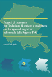 Progetti di intervento per l inclusione di studenti e studentesse con background migratorio nelle scuole della Regione FVG