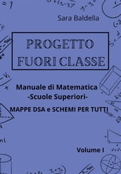 Progetto Fuori classe - Manuale di Matematica - Scuola media - Mappe DSA e Schemi per tutti