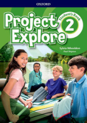 Project Explore. Student s book. Per la Scuola media. Con espansione online. Vol. 2