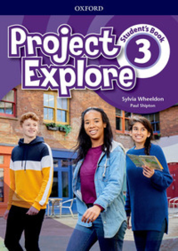 Project Explore. Student's book. Per la Scuola media. Con espansione online. Vol. 3