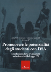 Promuovere le potenzialità degli studenti con DSA. Scuola secondaria e università a 10 anni dalla Legge 170