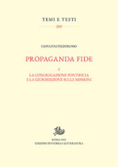 Propaganda fide. 1: La congregazione pontificia e la giurisdizione sulle missioni