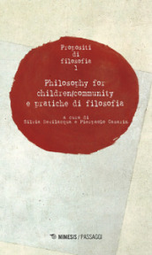 Propositi di filosofia. 1: Philosophy for children/community e pratiche di filosofia